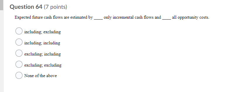  Question 64 (7 points) Expected future cash flows are estimated by