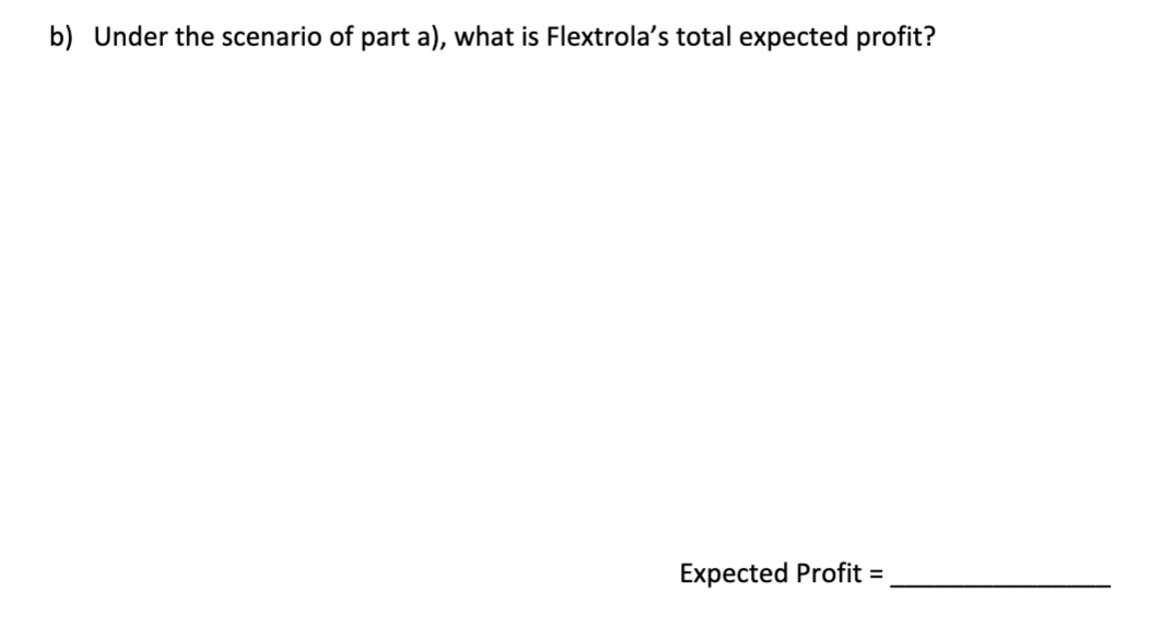 a new electronics system product. Flextrola sells their product for $121 and