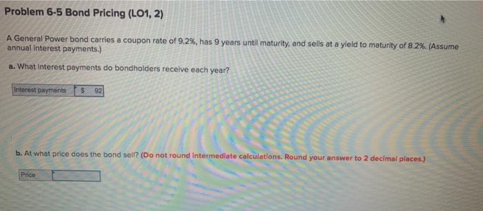  Problem 6-5 Bond Pricing (L01, 2) A General Power bond carries