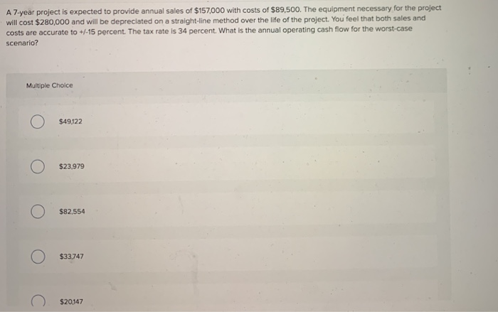 please help thank you! A 7-year project is expected to provide annual