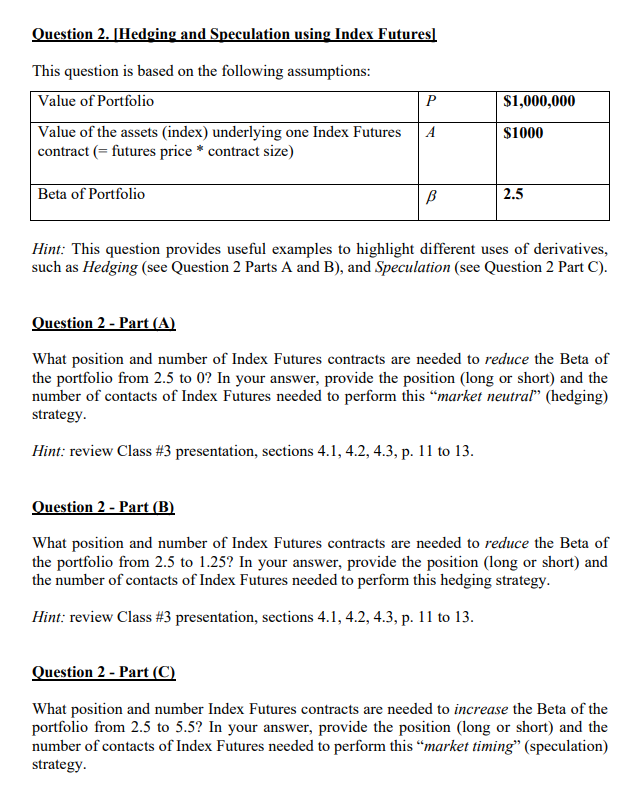  Question 2. Hedging and Speculation using Index Futures] This question is