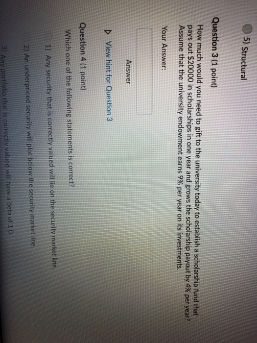  5) Structural Question 3 (1 point) How much would you need