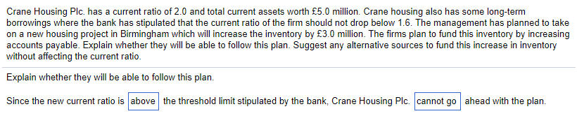 Since the new current ratio is (above, below) the threshold limit stipulated