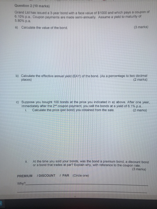  Question 2 (10 marks) Grand Ltd has issued a 3-year bond