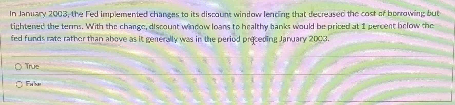  In January 2003, the Fed implemented changes to its discount window