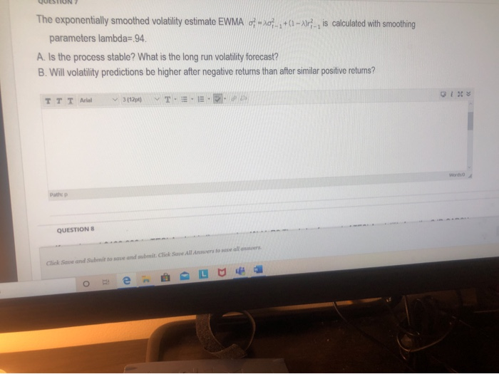  QUESTION The exponentially smoothed volatility estimate EWMA - 0+ (1 -