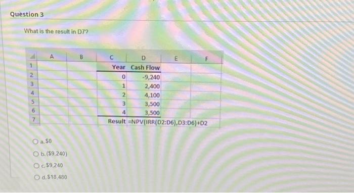  Question 3 What is the result in D7? 1 2 3