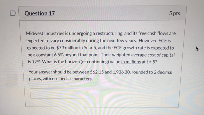  Question 17 5 pts Midwest Industries is undergoing a restructuring, and