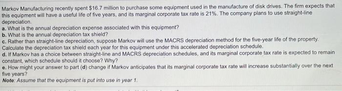  question 1 question 2 question 3 please help Markov Manufacturing recently