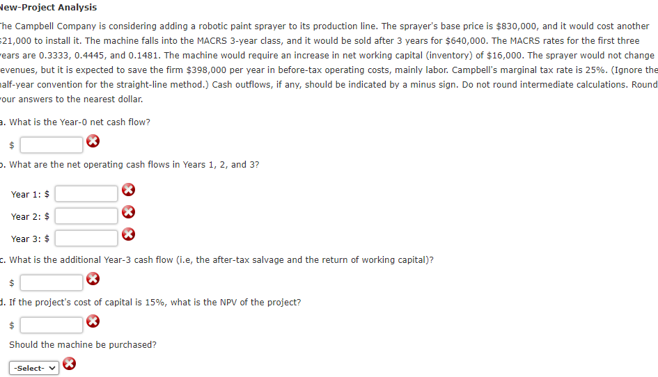  New-Project Analysis The Campbell Company is considering adding a robotic paint