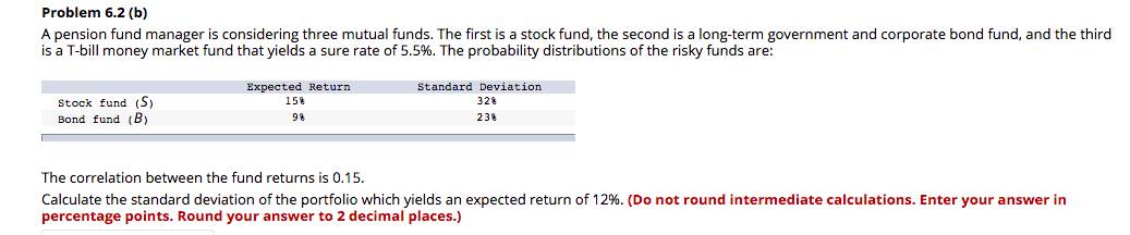 Problem 6.2 (b) A pension fund manager is considering three mutual