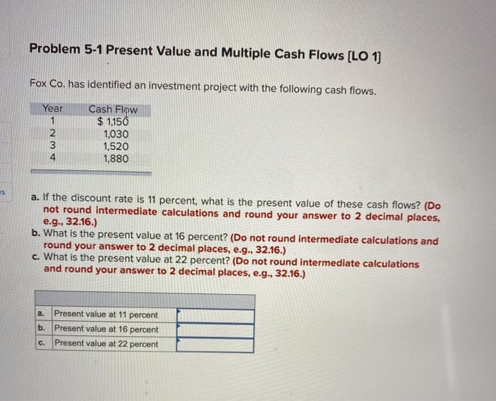  Problem 5-1 Present Value and Multiple Cash Flows (LO 1) Fox