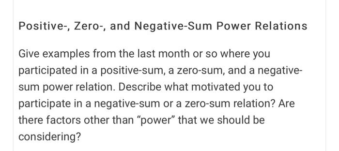 some new interesting examples Positive-, Zero-, and Negative-Sum Power Relations Give examples