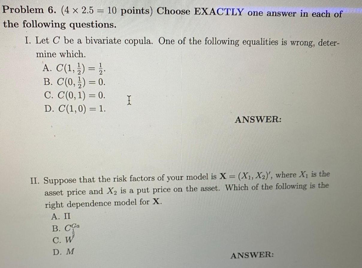  Problem 6. (4 x 2.5 = 10 points) Choose EXACTLY one