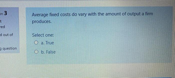 of 1.00 Select one: O a. False P Flag question O b.