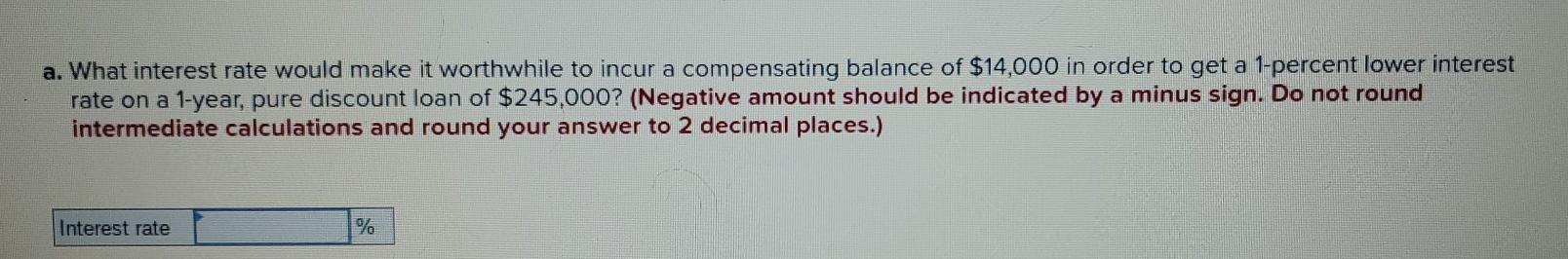 a. What interest rate would make it worthwhile to incur a