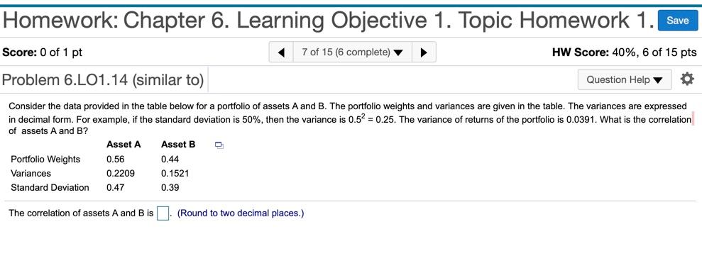  Homework: Chapter 6. Learning Objective 1. Topic Homework 1. Save Score: