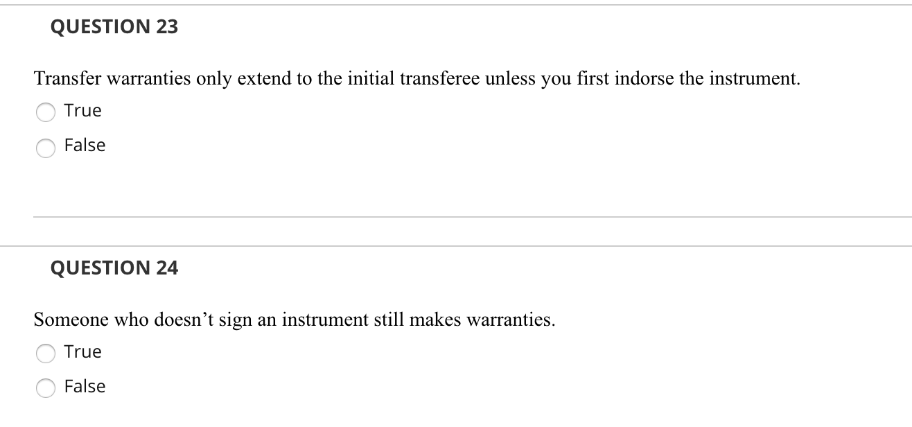 QUESTION 23 Transfer warranties only extend to the initial transferee unless