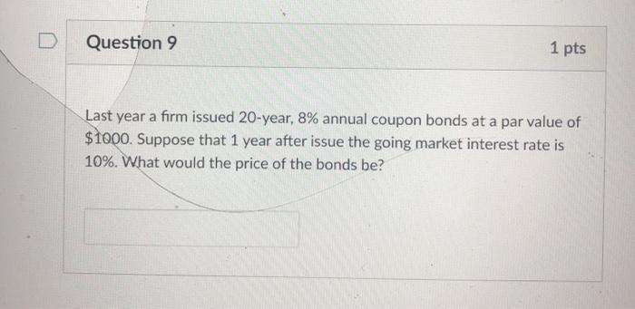 and the bonds have a $1,000 par value and a coupon rate