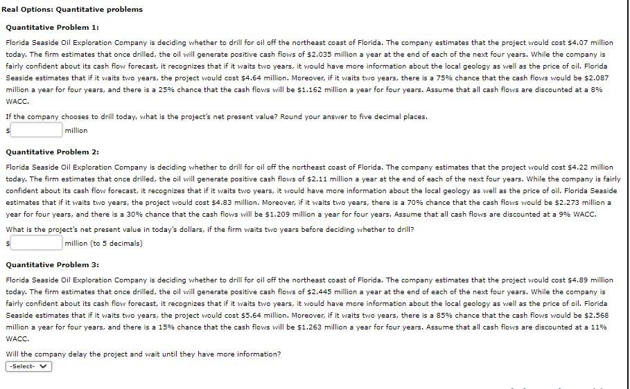  Real Options: Quantitative problems Quantitative Problem 1: Florida Seaside Oil Exploration