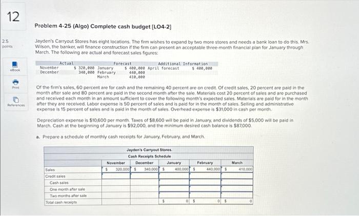  12 2.5 points eBook Print References Problem 4-25 (Algo) Complete cash