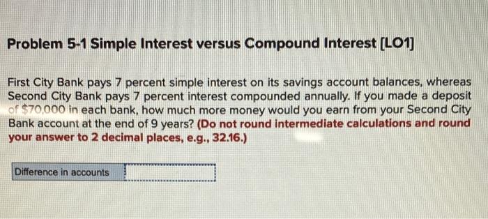  Problem 5-1 Simple Interest versus Compound Interest (L01) First City Bank