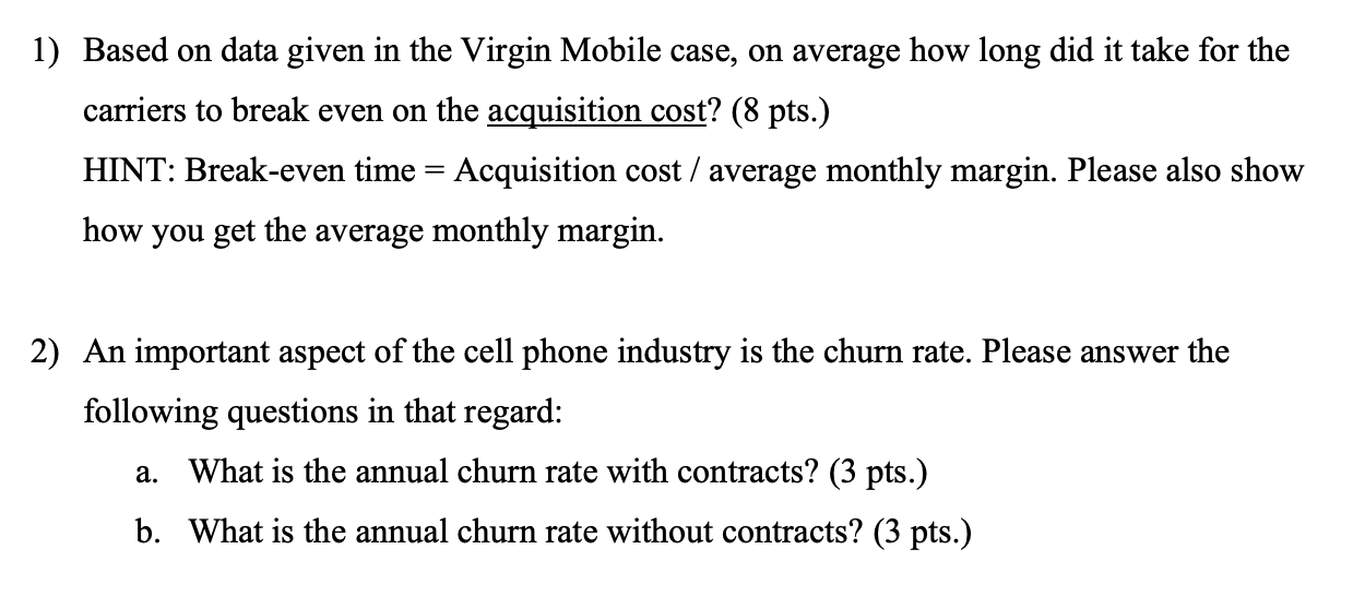  1) Based on data given in the Virgin Mobile case, on