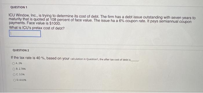  QUESTION 1 ICU Window, Inc., is trying to determine its cost