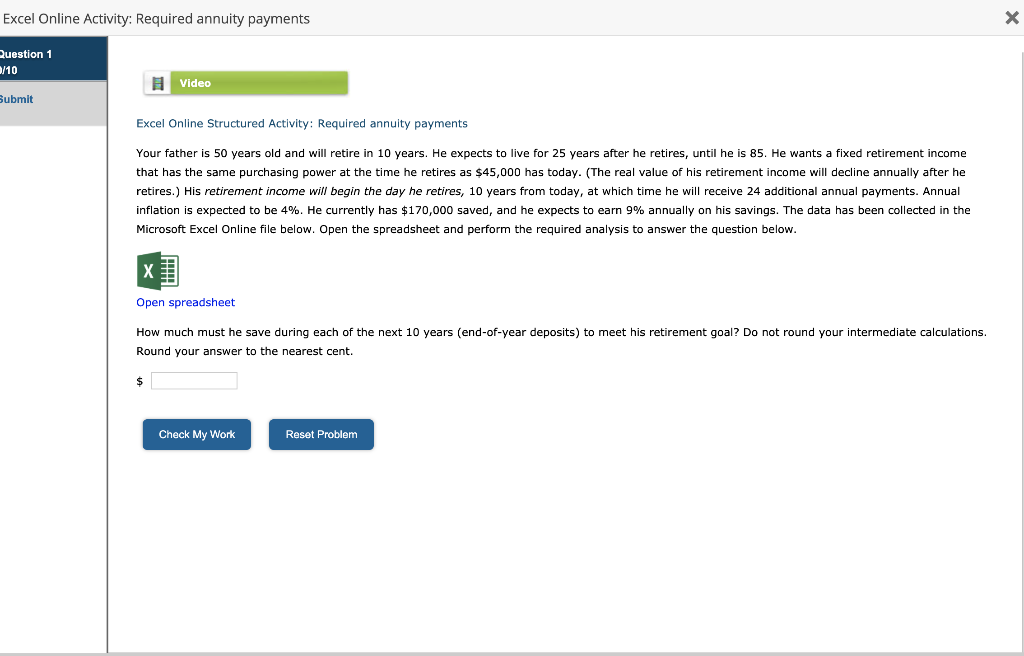  Excel Online Activity: Required annuity payments X Question 1 0/10 Video
