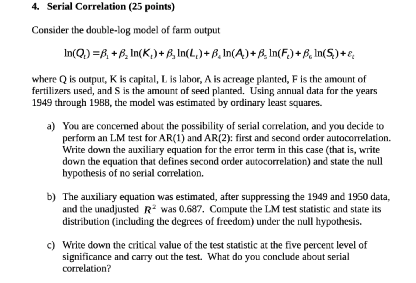 4. Serial Correlation (25 points) Consider the double-log model of farm