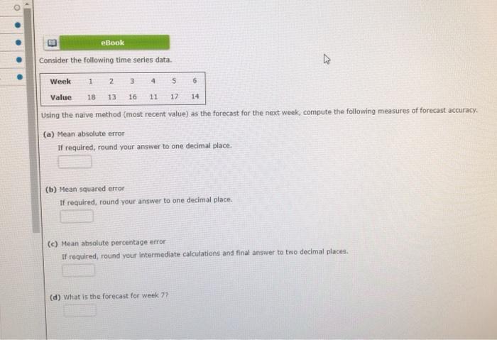  B eBook 14 Consider the following time series data. Week 1