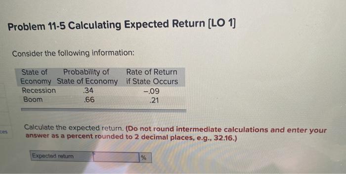  Problem 11-5 Calculating Expected Return (LO 1) Consider the following information: