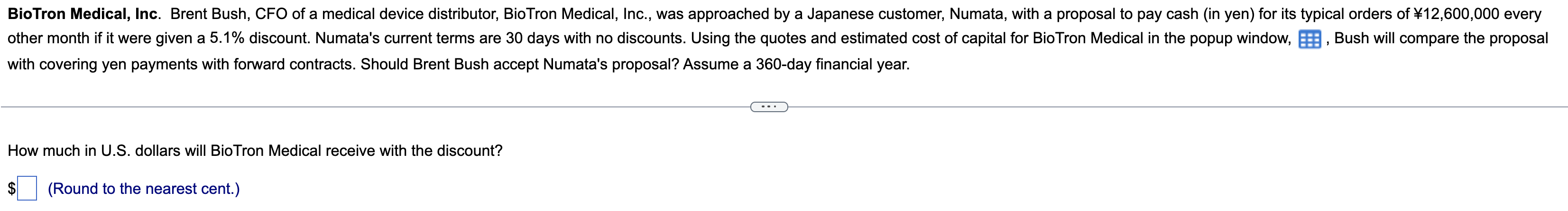 rate: 109.39/$ 180-day forward rate: 108.19/$ Numata's WACC 8.71% Bio Tron's WACC