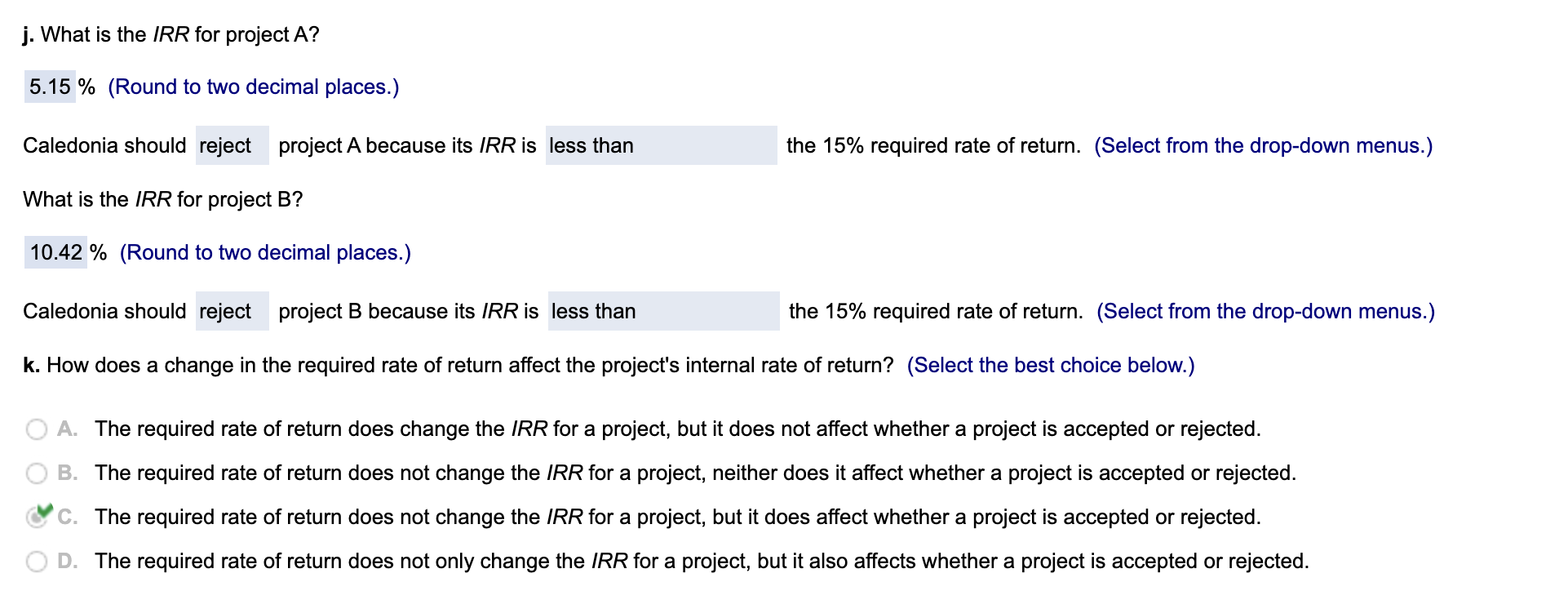 IRR is the 15% required rate of return. (Select from the drop-down