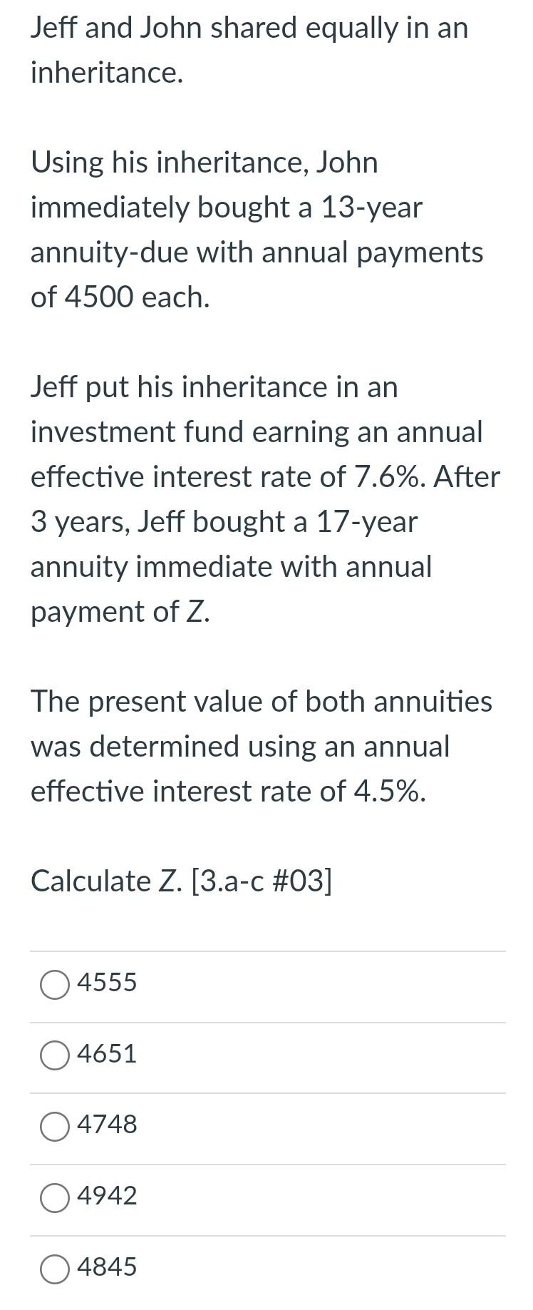 Jeff and John shared equally in an inheritance. Using his inheritance,