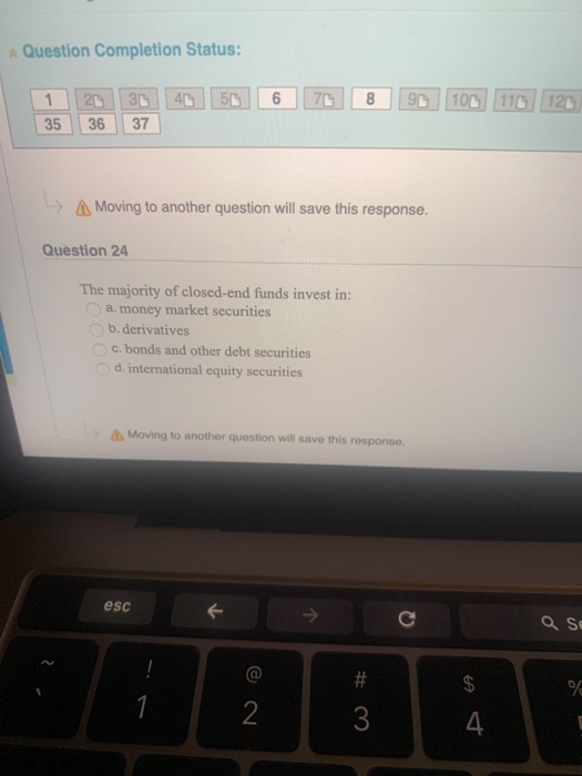  Question Completion Status: 35 36 37 > Moving to another question