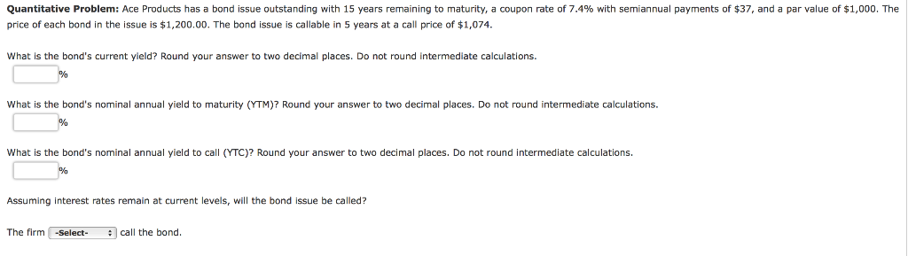 Quantitative Problem: Ace Products has a bond issue outstanding with 15