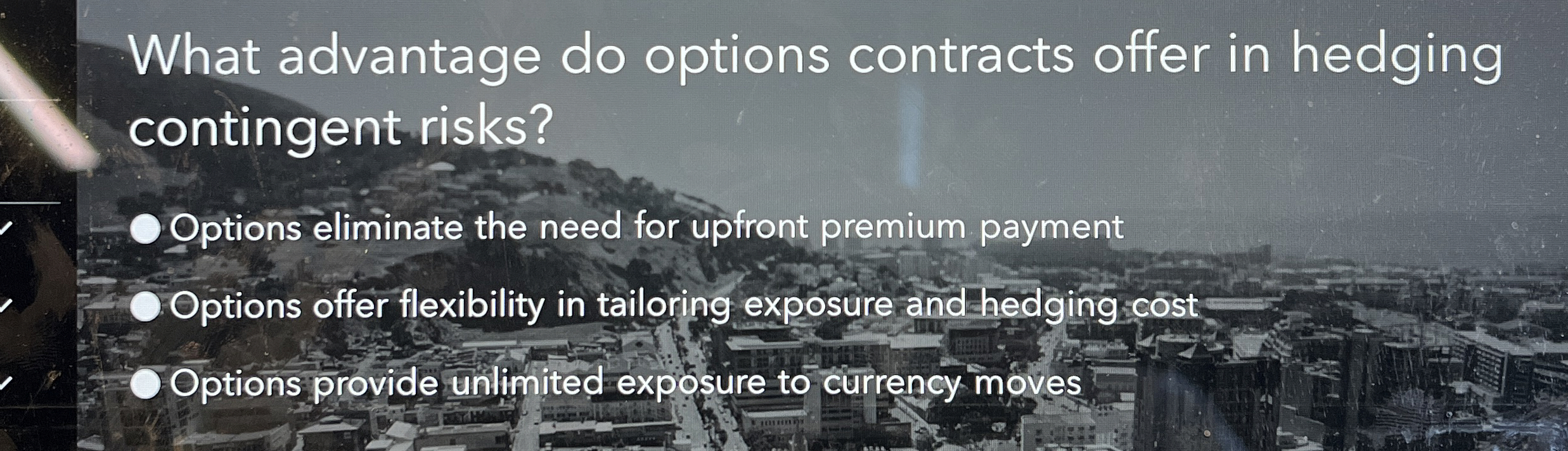  What advantage do options contracts offer in hedging contingent risks? Options