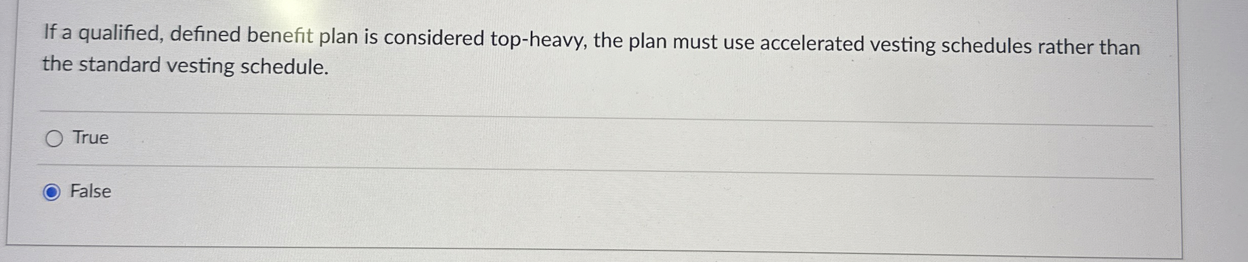  If a qualified, defined benefit plan is considered top-heavy, the plan