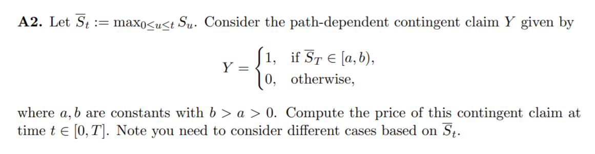 St := maxo a > 0. Compute the price of this contingent