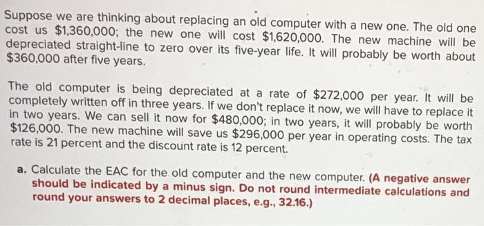  Suppose we are thinking about replacing an old computer with a