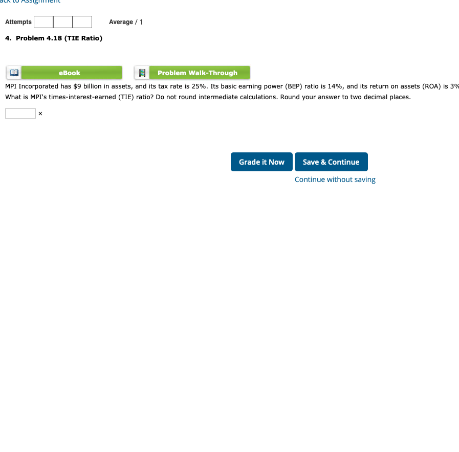  Attempts Average / 1 4. Problem 4.18 (TIE Ratio) eBook -