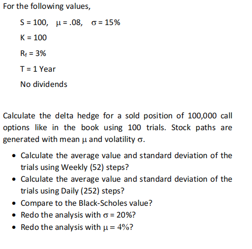 Dynamic Delta Hedging For the following values, S = 100, = .08,