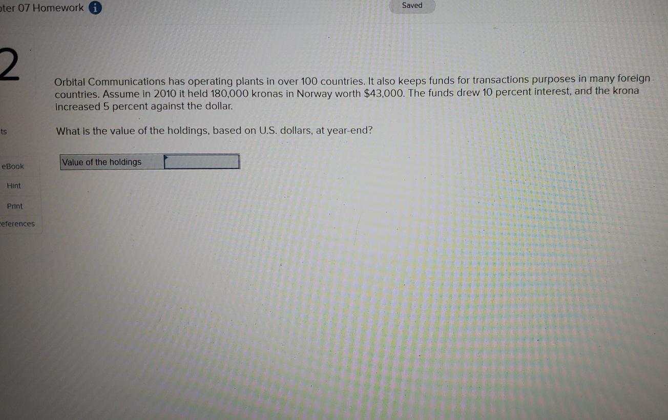 ter 07 Homework Saved 2 Orbital Communications has operating plants in