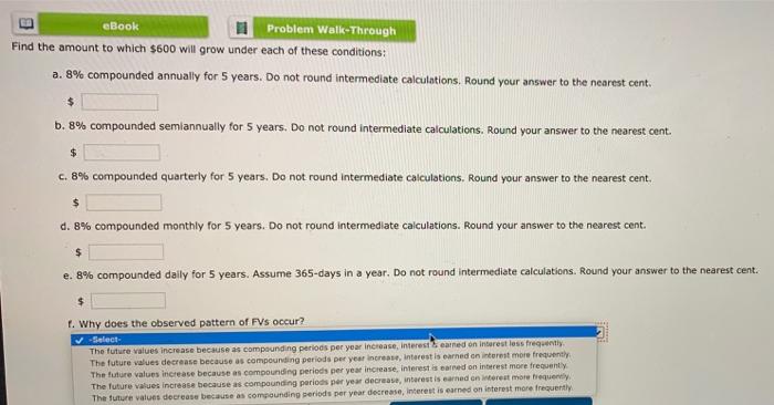  eBook Problem Walk-Through Find the amount to which $600 will grow