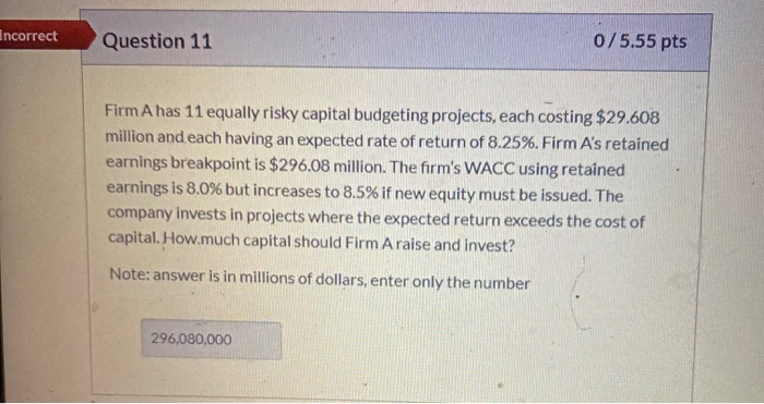 HEEELLLLLLP! The answer is also not 0 Incorrect Question 11 0/5.55 pts