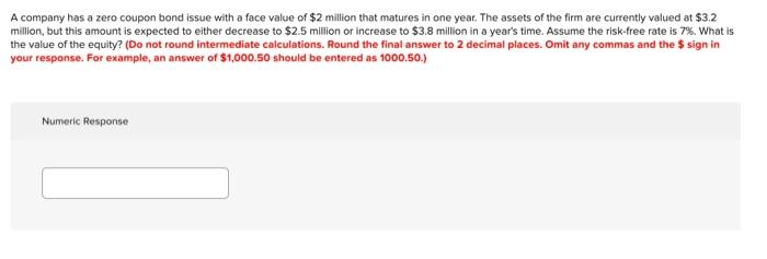  A company has a zero coupon bond issue with a face