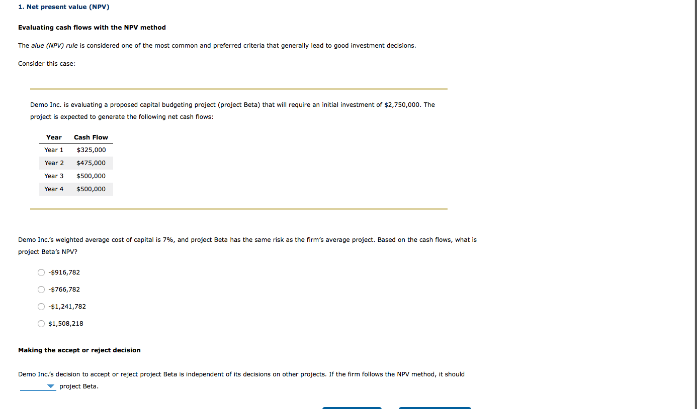 1. Net present value (NPV) Evaluating cash flows with the NPV