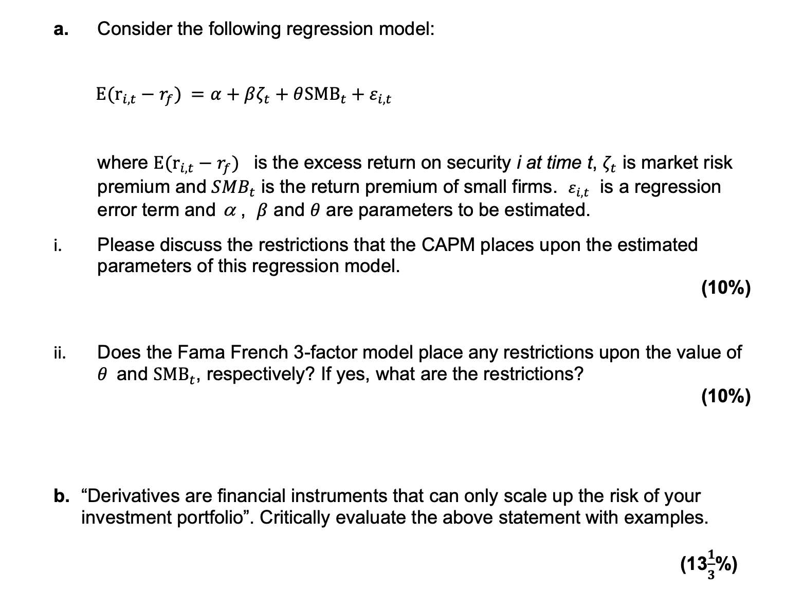  a. Consider the following regression model: E(ri,t-rf)=+t+SMBt+i,t where E(ri,t-rf) is the