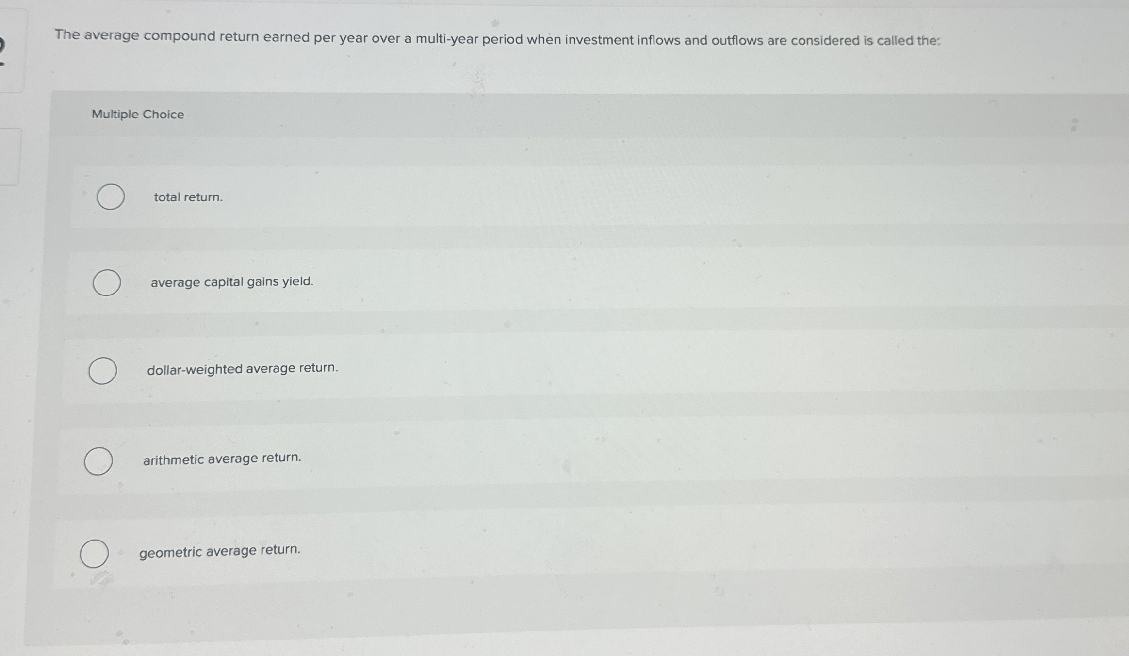  The average compound return earned per year over a multi-year period